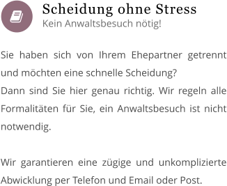 Scheidung online. Rechtsanwälte deutschlandweit erreichbar. Einfach und